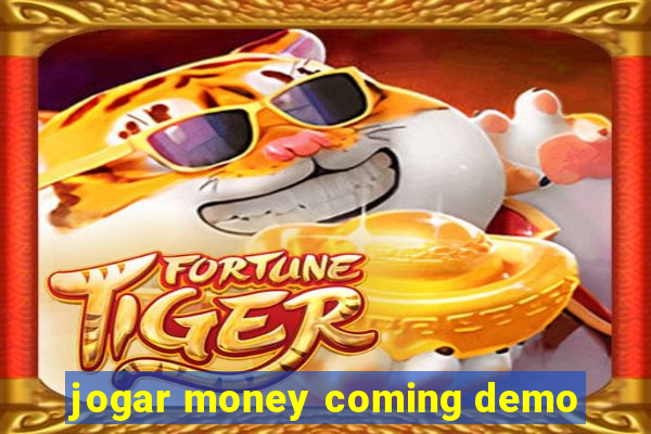 jogar money coming demo